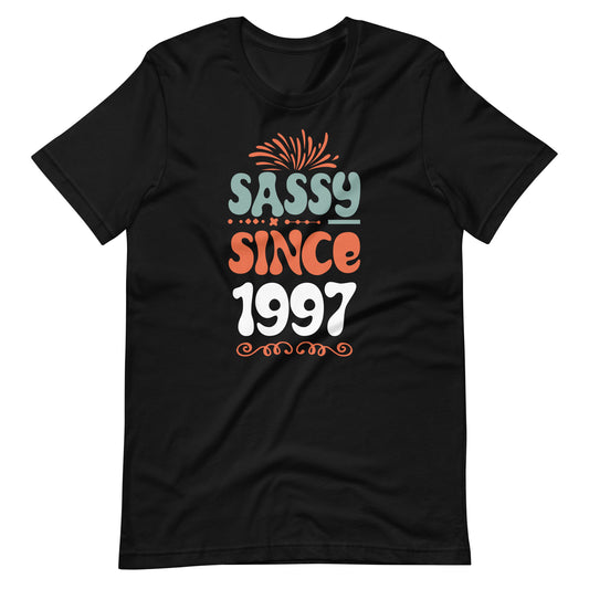 Womens girls sassy since 1997 birthday celebration funny Unisex t-shirt