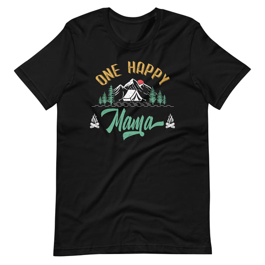 One Happy Mama Happy Camper Matching Family First Birthday  Unisex t-shirt