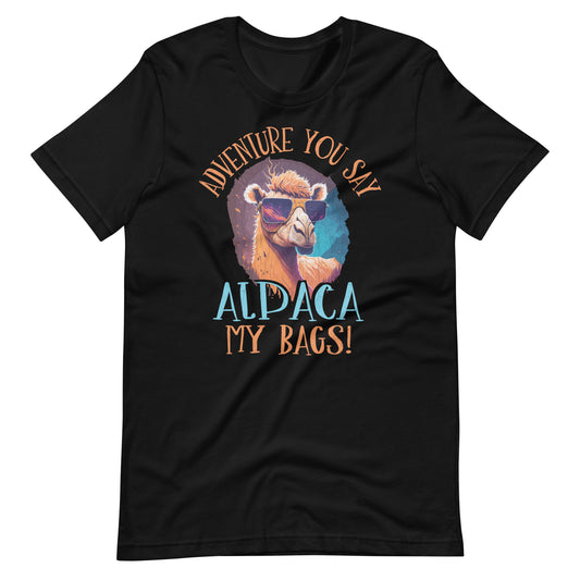 Adventure You Say  Alpaca My Bags Vintage Funny Travel Gift T-Shirt  Unisex t-shirt