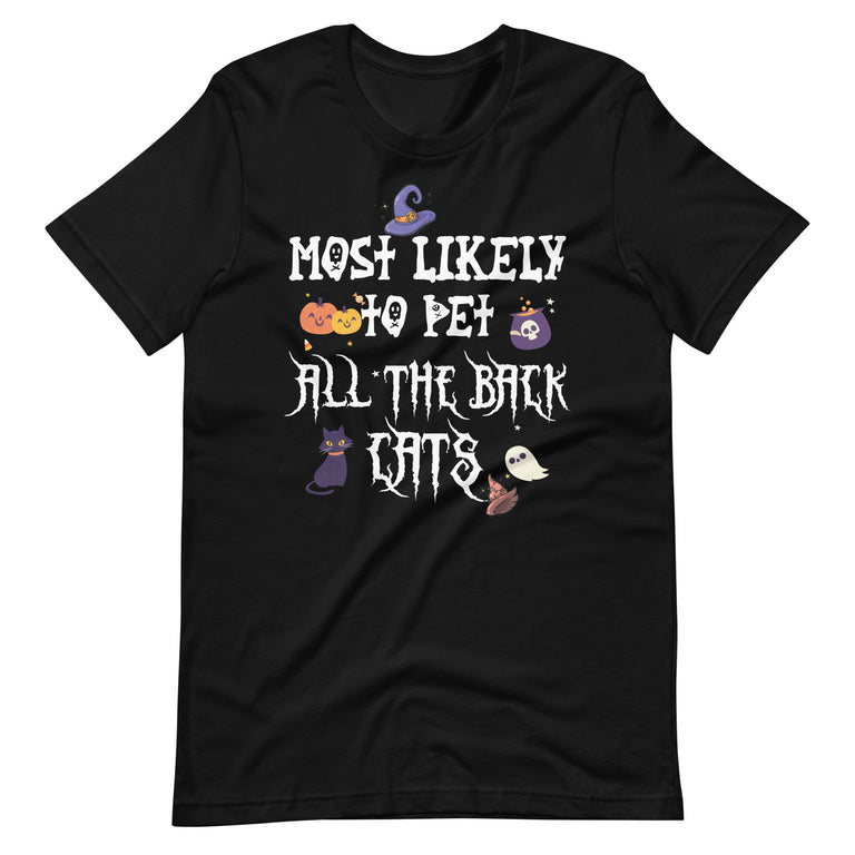 Most Likely To Pet All The Black Cats Hallowwen  Unisex t-shirt