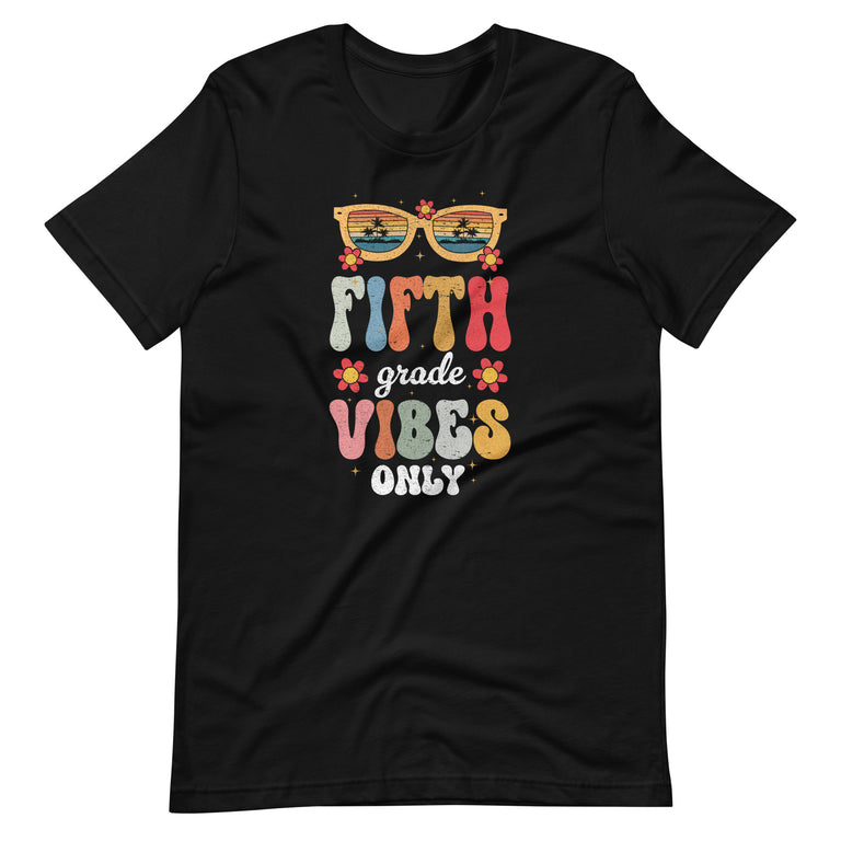 5th Fifth Grade Vibes Only Boys Girls Back To School Unisex t-shirt