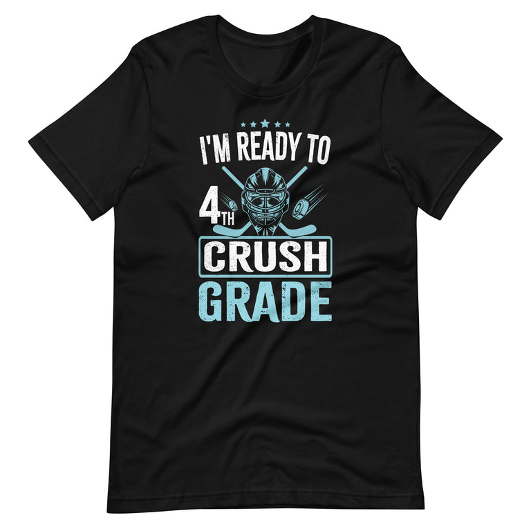 I'm Ready To Crush 4th Grade Hockey Kids Back To School  Unisex t-shirt