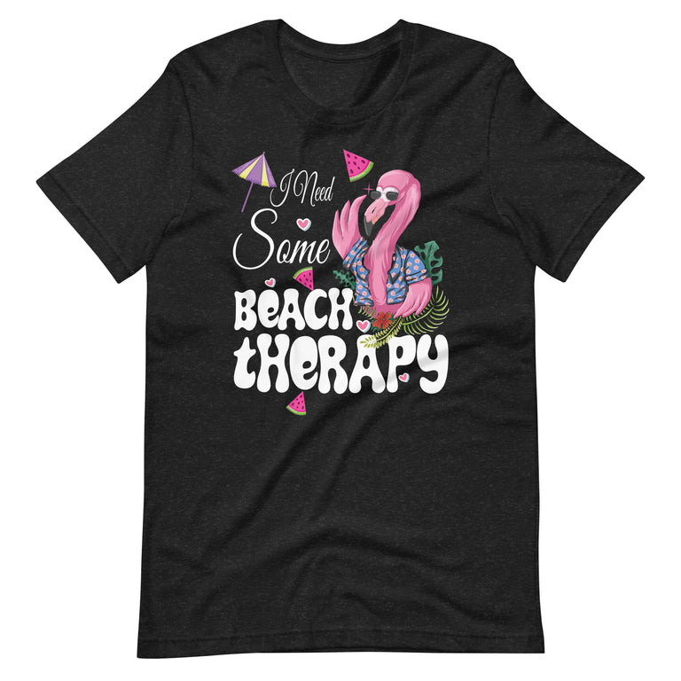 I Need Some Beach Therapy Summer Vacay Mode Pink Flamingo Unisex t-shirt